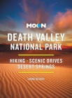 Moon Death Valley National Park: Hiking, Scenic Drives, Desert Springs (Moon National Parks Travel Guide) By Jenna Blough, Moon Travel Guides Cover Image