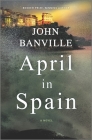 April in Spain By John Banville Cover Image