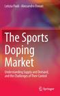 The Sports Doping Market: Understanding Supply and Demand, and the Challenges of Their Control Cover Image