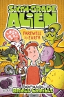Farewell to Earth (Sixth-Grade Alien #12) By Bruce Coville, Glen Mullaly (Illustrator) Cover Image