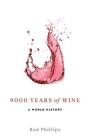 9000 Years of Wine: A World History By Rod Phillips Cover Image