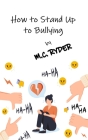 How to Stand Up to Bullying By M. C. Ryder Cover Image