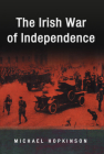 The Irish War of Independence By Michael Hopkinson Cover Image