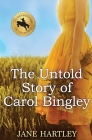 The Untold Story of Carol Bingley Cover Image