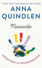 Nanaville: Adventures in Grandparenting By Anna Quindlen, Cynthia Farrell (Read by) Cover Image