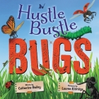 Hustle Bustle Bugs By Catherine Bailey, Lauren Eldridge (Illustrator) Cover Image