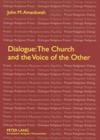 Dialogue: The Church and the Voice of the Other By John Amankwah Cover Image