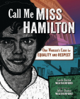 Call Me Miss Hamilton: One Woman's Case for Equality and Respect Cover Image