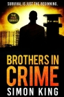 Brothers in Crime: Survival is just the beginning (Max #1) By Simon King Cover Image