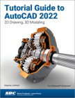 Tutorial Guide to AutoCAD 2022: 2D Drawing, 3D Modeling By Shawna Lockhart Cover Image