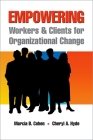 Empowering Workers and Clients for Organizational Change By Marcia B. Cohen (Editor), Cheryl A. Hyde (Editor) Cover Image