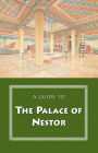 A Guide to the Palace of Nestor, Mycenaean Sites in Its Environs, and the Chora Museum By Carl W. Blegen, Marion Rawson, Cynthia Shelmerdine Cover Image