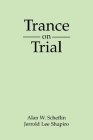 Trance on Trial (The Guilford Clinical and Experimental Hypnosis Series) By Alan W. Scheflin, Jerrold Lee Shapiro Cover Image