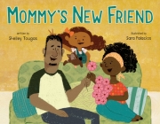 Mommy's New Friend By Shelley Tougas, Sara Palacios (Illustrator) Cover Image