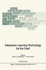 Interactive Learning Technology for the Deaf (NATO Asi Subseries F: #113) By A. Brekelmans (Other), Ben A. G. Elsendoorn (Editor), Frans Coninx (Editor) Cover Image