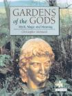 Gardens of the Gods: Myth, Magic and Meaning Cover Image
