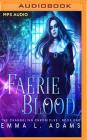 Faerie Blood (Changeling Chronicles #1) By Emma L. Adams, Luci Christian (Read by) Cover Image