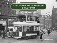 Lost Tramways of England: Bradford By Peter Waller Cover Image