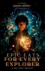 Epic Eats for Every Explorer: A Nut-Free Odyssey By Gemma Penric Cover Image