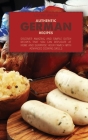 Authentic German Recipes: Discover amazing and simple Dutch Recipes That You Can Replicate at Home and surprise your family with advanced cookin Cover Image