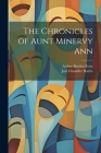 The Chronicles of Aunt Minervy Ann By Joel Chandler Harris, Arthur Burdett Frost Cover Image