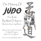 History of Judo for Kids, Histoire du Judo pour enfants By Craig Brown (Illustrator), Matt D'Aquino Cover Image