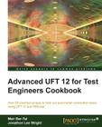 Advanced UFT 12 for Test Engineers Cookbook By Meir Bar-Tal, Jonathon Wright Cover Image