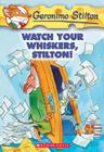Watch Your Whiskers, Stilton! (Geronimo Stilton #17): Watch Your Whiskers, Stilton! By Geronimo Stilton Cover Image