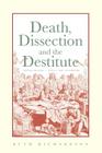 Death, Dissection and the Destitute Cover Image