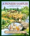 A Pioneer Sampler: The Daily Life of a Pioneer Family in 1840 Cover Image