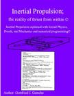 Inertial Propulsion(c): Inertial Propulsion explained with advanced Physics, Proofs, program logic, real Mechanics and much more(c) By Gottfried J. Gutsche Cover Image
