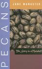 Pecans: The Story in a Nutshell (Grover E. Murray Studies in the American Southwest) Cover Image