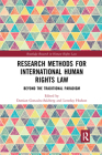 Research Methods for International Human Rights Law: Beyond the traditional paradigm (Routledge Research in Human Rights Law) By Damian Gonzalez-Salzberg (Editor), Loveday Hodson (Editor) Cover Image