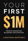 Your First Million: Growth Marketing Blueprint for Startups Cover Image