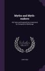 Myths and Myth-Makers: Old Tales and Superstitions Interpreted by Comparative Mythology Cover Image