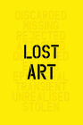Lost Art: Missing Artworks of the Twentieth Century By Jennifer Mundy Cover Image