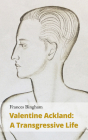 Valentine Ackland: A Transgressive Life By Frances Bingham Cover Image