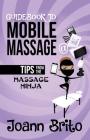 Guidebook To Mobile Massage: Tips From The Massage Ninja By Joann Brito Cover Image