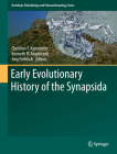 Early Evolutionary History of the Synapsida (Vertebrate Paleobiology and Paleoanthropology) By Christian F. Kammerer (Editor), Kenneth D. Angielczyk (Editor), Jörg Fröbisch (Editor) Cover Image