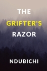 The Grifter's Razor By Ndubichi Okezue Cover Image