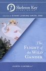 The Flight of the Wild Gander: A Skeleton Key Study Guide By Evans Lansing Smith Cover Image