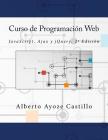 Curso de Programación Web: JavaScript, Ajax y jQuery. 2a Edición By It Campus Academy (Editor), Alberto Ayoze Castillo Cover Image