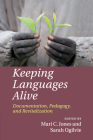 Keeping Languages Alive: Documentation, Pedagogy and Revitalization By Mari C. Jones, Sarah Ogilvie Cover Image