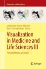 Visualization in Medicine and Life Sciences III: Towards Making an Impact (Mathematics and Visualization) Cover Image