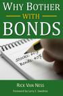 Why Bother With Bonds: A Guide To Build All-Weather Portfolio Including CDs, Bonds, and Bond Funds--Even During Low Interest Rates By Larry E. Swedroe (Foreword by), Carl Richards (Illustrator), Rick Van Ness Cover Image