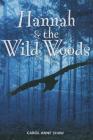 Hannah & the Wild Woods By Carol Anne Shaw Cover Image