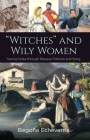 Witches and Wily Women: Saving Noka Through Basque Folklore and Song (Basque Politics #16) By Begoña Echeverria Cover Image