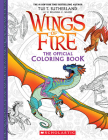 Official Wings of Fire Coloring Book By Brianna C. Walsh (Illustrator), Tui T. Sutherland (Text by) Cover Image