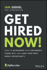 Get Hired Now!: How to Accelerate Your Job Search, Stand Out, and Land Your Next Great Opportunity Cover Image