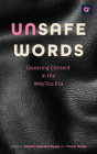 Unsafe Words: Queering Consent in the #MeToo Era (Q+  Public) Cover Image